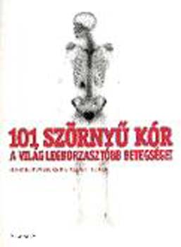 Michael Powell; Oliver Fischer - 101 szrny kr - a vilg legborzasztbb betegsgei