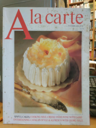 A la  carte (October 1986) - Sinful Cakes, Cooking Sole, Creole Food, Wine with Game Entertaining Catalan Style