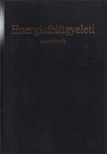 Fut Istvn  (szerk.) - Energiafelgyeleti tanulmnyok