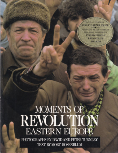 Mort Rosenblum - Moments of Revolution Eastern Europe