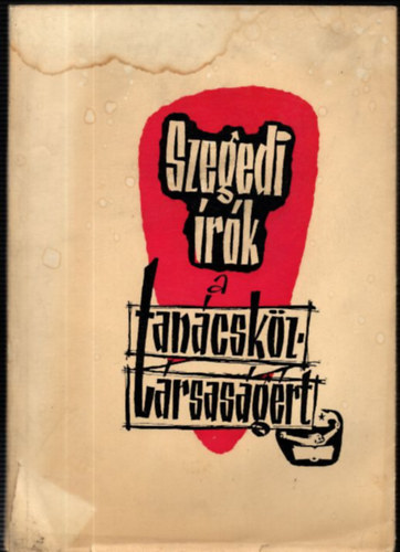 Krajk Andrs  (szerk.) - Szegedi rk a tancskztrsasgrt