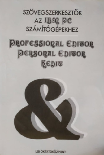 Szvegszerkesztk az IPM PC szmtgphez: Professional Editor, Personal Editor, Kedit