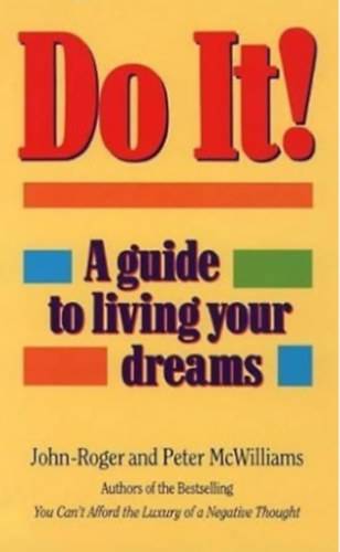Do It! : A Guide to Living Your Dreams