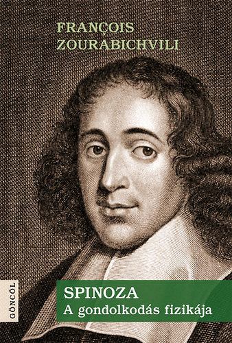 Spinoza. A gondolkod�s fizik�ja