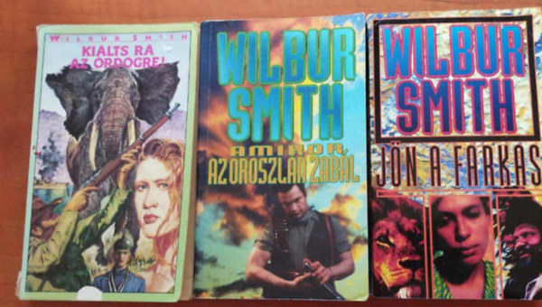 Wilbur Smith - 3db Wilbur Smith regny: Kilts r az rdgre+ Jn a farkas+ Amikor az oroszln zabl