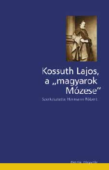 Kossuth Lajos, a magyarok M�zese