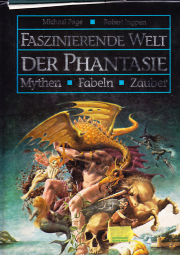 Faszinierende Welt der Phantasie. Mythen, Fabeln, Zauber