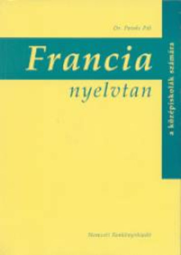 Francia nyelvtan a k�z�piskol�k sz�m�ra