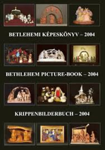 Betlehemi kpesknyv - 2004 (Betlehem picture-book - Krippenbilderbudh)