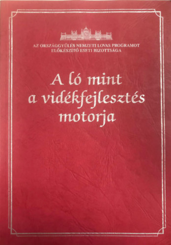 Radv�nyi R�ka P�ntya Julianna - A l� mint a vid�kfejleszt�s motorja - Az Orsz�ggy�l�s Nemzeti Lovas Programot El�k�sz�t� Eseti Bizotts�ga (Parlament Fels�h�zi Terem)