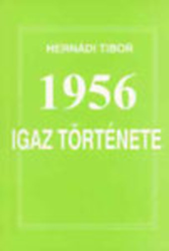 1956 igaz trtnete