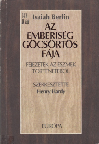 Isaiah Berlin - Az emberisg gcsrts fja (fejezetek az eszmk trtnetbl)