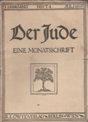 Der Jude (eine Monatsschrift I. Jahrgang Heft 4 - Juli 1916)