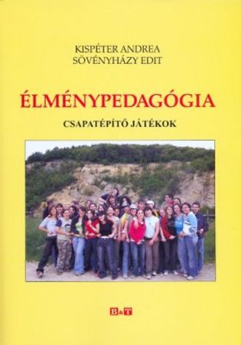 Kisp�ter Andrea; S�v�nyh�zi Edit - �lm�nypedag�gia - Csapat�p�t� j�t�kok