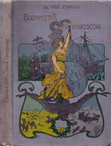 Falk Zsigmond dr. - Budapesttl San-Franciscoig