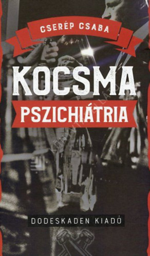 Cserp Csaba - Kocsma pszichitria