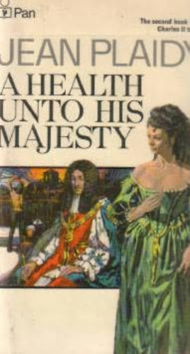 Jean Plaidy - A Health Unto His Majesty