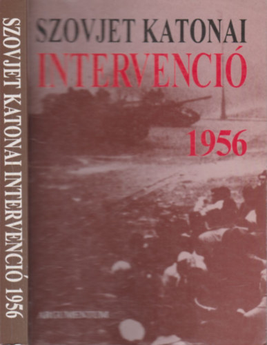 Szovjet katonai intervenci 1956 (Gyrkei Jen ltal dediklt)