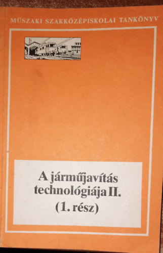 A j�rm�jav�t�s technol�gi�ja II. (1.r�sz)