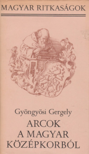 Gyngysi Gergely - Arcok a magyar kzpkorbl  (magyar ritkasgok)