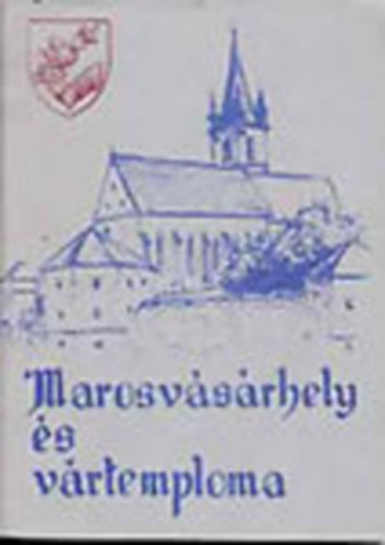 Marosvsrhely s vrtemploma (A Rday gyjtemny tanulmnyai 3.)