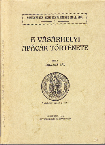 Lukcsics Pl - A vsrhelyi apck trtnete (reprint)