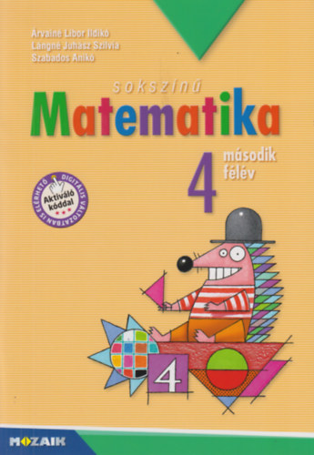 L�ngn� Juh�sz Szilvia, Szabados Anik� �rvain� Libor Ildik� - Soksz�n� matematika - Munkatank�nyv 4. oszt�ly II. f�l�v