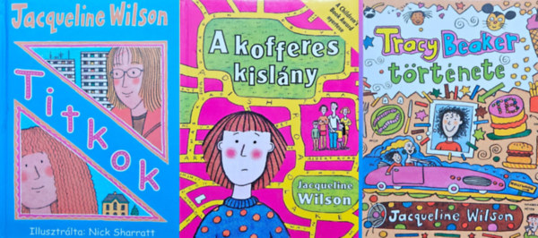 3 db Jacqueline Wilson ifj�s�gi reg�ny: A kofferes kisl�ny + Tracy Beaker t�rt�nete + Titkok