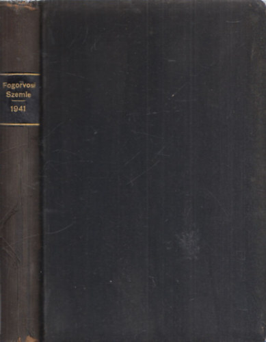 Fogorvosi szemle - 1941-es teljes vfolyam (egy ktetben)