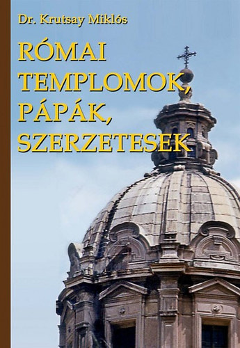 Rmai templomok, ppk, szerzetesek