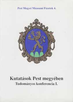 Kutatsok Pest megyben (Tudomnyos konferencia I.)