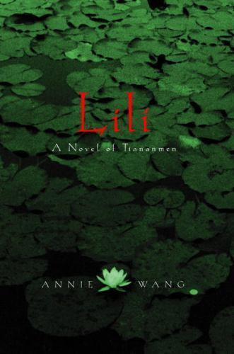 Annie Wang - Lili - A novel of Tiananmen