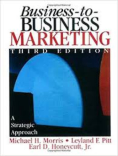Business-to-Business Marketing: A Strategic Approach 3rd Edition