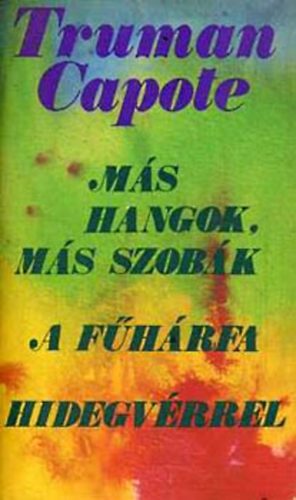 Truman Capote - Ms hangok, ms szobk - A fhrfa - Hidegvrrel