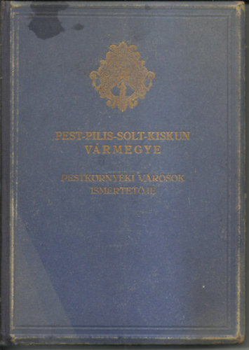 Nincs tal�lat a Pest-Pilis-Solt-Kiskun-V�rmegye �ltal�nos ismertet�je �s c�mt�ra, negyedik k�rzet