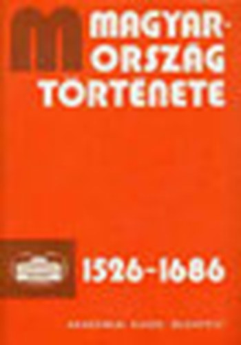 Magyarorszg trtnete 1526-1686 I-II.