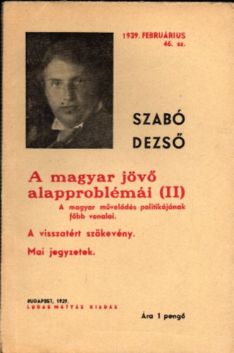 A magyar jv alapproblmi II. (A magyar mvelds politikjnak fbb vonalai, A visszatrt szkevny, Mai jegyzetek)- Ludas Mtys fzetek 46.