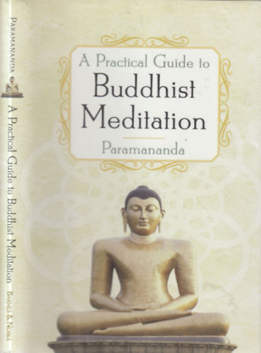 A practical guide to Buddhist Meditation