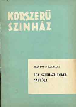 Jean-Louis Barrault - Egy sz�nh�zi ember napl�ja \(korszer� sz�nh�z)