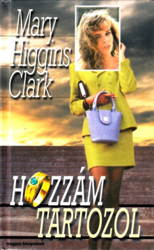 Mary Higgins Clark - Hozzm tartozol