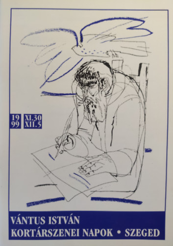 V�ntus Istv�n - Kort�rszenei napok - Szeged, 1999. november 30-december 5.