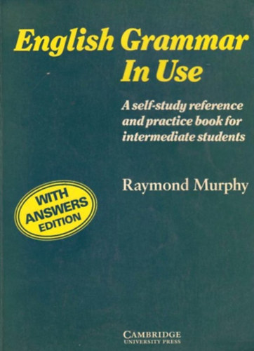 English Grammar in Use - A self-study reference and practice book for intermediate students - With answers