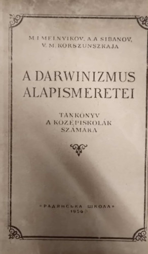 A Darwinizmus alapismeretei - Tanknyv a kzpiskolk szmra