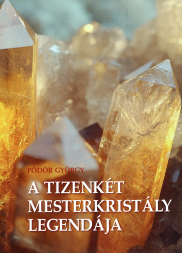 P�d�r Gy�rgy - A 12 mesterkrist�ly legend�ja