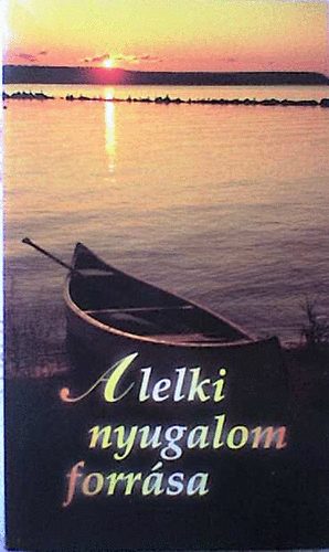 A lelki nyugalom forr�sa