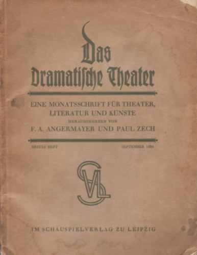 Paul Zech F. A. Angermayer - Das dramatische theater - Eine monatsschrift fr theater literatur und knste