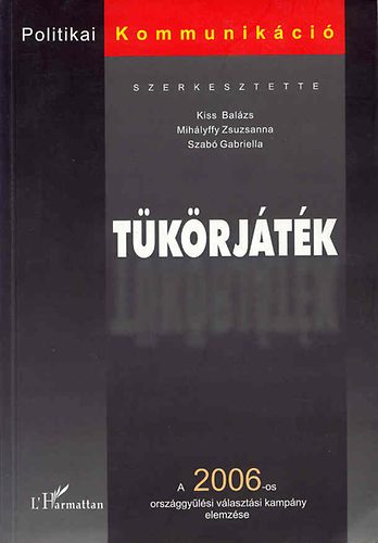 Tkrjtk (a 2006-os orszggylsi vlasztsi kampny elemzse)