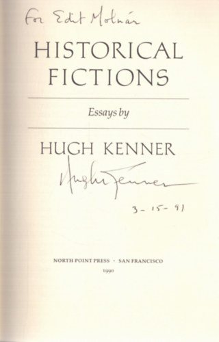 Hugh Kenner - Historical Fictions (dedikált)