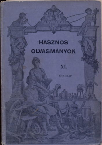 Iparosok Olvastra - Hasznos olvasmnyok XL. sorozat, XIII.vf.3-4 sz. 1907, XIII.vf. 9-10.sz., 1907