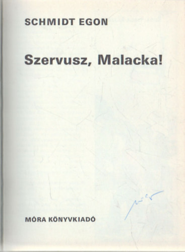 Szervusz, Malacka!